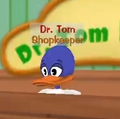Dr. Foolery when he was named Dr. Tom
