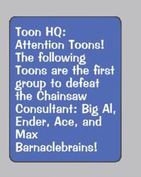 The in-game popup announcing the first Toons to defeat the Chainsaw Consultant